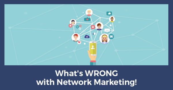 what's wrong with network marketing